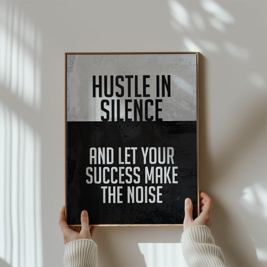 Hustle in Silence Poster, Motivational Office Wall Art, Modern Motivational Decor with Premium Matte FSC  Paper